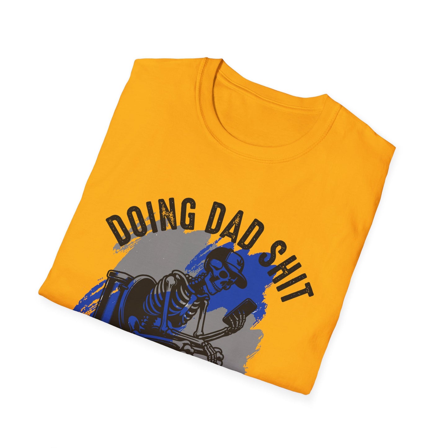 Doing Dad Sh*t – Funny Skeleton Dad T-Shirt Softstyle Tee