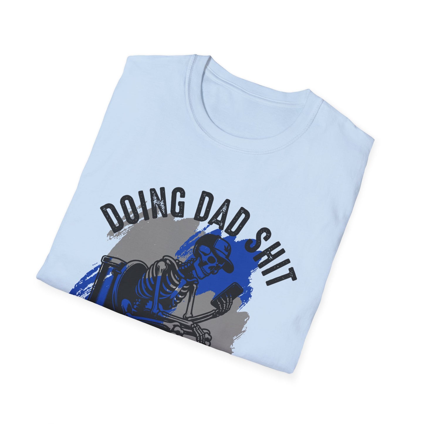 Doing Dad Sh*t – Funny Skeleton Dad T-Shirt Softstyle Tee