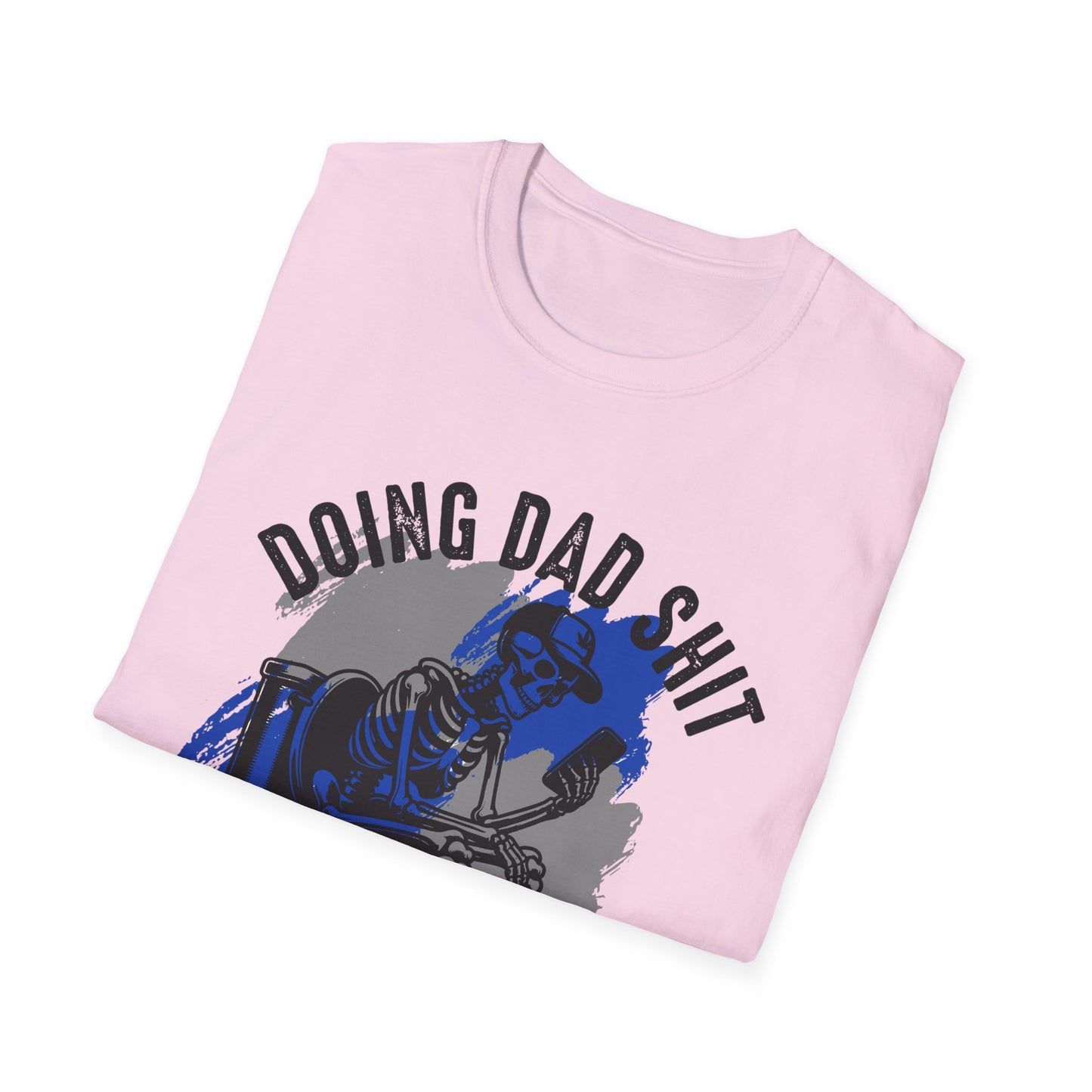 Doing Dad Sh*t – Funny Skeleton Dad T-Shirt Softstyle Tee